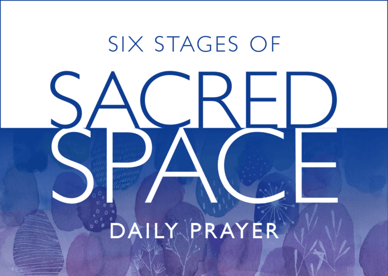 Six Stages of Sacred Space Daily Prayer
